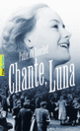Couverture Chante, Luna (Paule Du Bouchet)