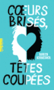 Couverture Cœurs brisés, têtes coupées (Robyn Schneider)
