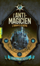 Couverture L'Anti-Magicien, 4 (Sébastien de Castell)