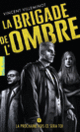 Couverture La Brigade de l'ombre (Vincent Villeminot)