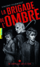 Couverture La Brigade de l'ombre (Vincent Villeminot)