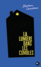 Couverture La lumière dans les combles (Sharon Cameron)