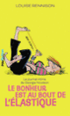 Couverture Le bonheur est au bout de l'élastique (Louise Rennison)