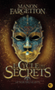 Couverture Le cycle des secrets (Manon Fargetton)