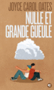 Couverture Nulle et Grande Gueule (Joyce Carol Oates)