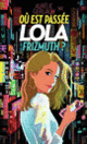Couverture Où est passée Lola Frizmuth? (Aurélie Gerlach)