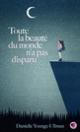 Couverture Toute la beauté du monde n'a pas disparu (Danielle Younge-Ullman)