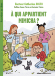Couverture À qui appartient Mimicha ? (,Colline Faure-Poirée,Antonin Poirée)