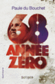 Couverture 68 année zéro (Paule Du Bouchet)
