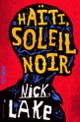 Couverture Haïti, soleil noir (Nick Lake)