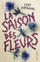 Couverture La saison des fleurs (Loly Axmann)