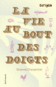 Couverture La vie au bout des doigts (Orianne Charpentier)