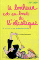Couverture Le bonheur est au bout de l'élastique (Louise Rennison)