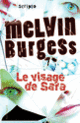Couverture Le visage de Sara (Melvin Burgess)