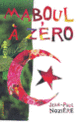 Couverture Maboul à zéro (Jean-Paul Nozière)