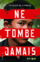 Couverture Ne tombe jamais (Patricia McCormick)