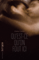 Couverture Qu'est-ce qu'on fout ici (Shaïne Cassim)