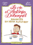 Couverture La vie d'Antonin Dubonnet racontée en pâtes alphabet ()
