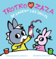 Couverture Trotro et Zaza se lavent les dents ()