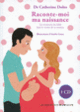 Couverture Raconte-moi ma naissance (Catherine Dolto)