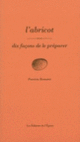 Couverture L' Abricot, dix façons de le préparer (Patricia Romatet)