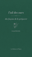 Couverture L'ail des ours, dix façons de le préparer ()