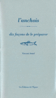 Couverture L' Anchois, dix façons de le préparer ()
