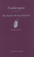 Couverture L'aubergine, dix façons de la préparer ()