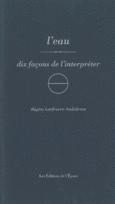 Couverture L'eau, dix façons de l'interpréter ()