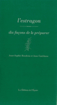 Couverture L'estragon, dix façons de le préparer (,Anne-Sophie Rondeau)