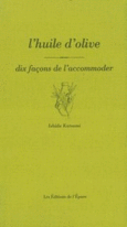 Couverture L' Huile d'olive, dix façons de le préparer ()