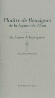 Couverture L' Huitre de Bouzigues de la lagune de Thau, dix façons de la préparer ()