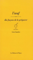 Couverture L' Oeuf, dix façons de le préparer ()