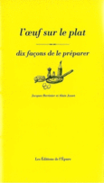 Couverture L' Oeuf sur le plat, dix façons de le préparer (,Alain Josset)