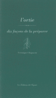 Couverture L'ortie, dix façons de la préparer ()