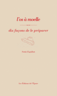 Couverture L'os à moelle, dix façons de le préparer ()