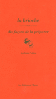 Couverture La brioche, dix façons de la préparer ()