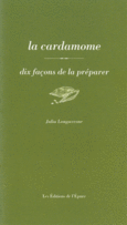 Couverture La cardamome, dix façons de la préparer ()