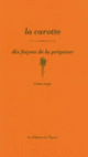 Couverture La Carotte, dix façons de la préparer (Emmanuel Auger)