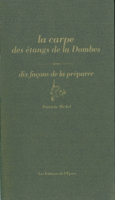 Couverture La Carpe des étangs de la Dombes, dix façons de la préparer ()