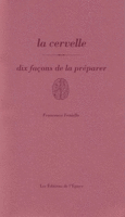 Couverture La cervelle, dix façons de la préparer ()
