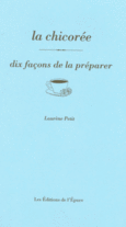 Couverture La chicorée, dix façons de la préparer ()