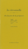Couverture La citronnelle, dix façons de la préparer ()