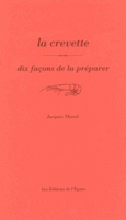 Couverture La crevette, dix façons de la préparer ()