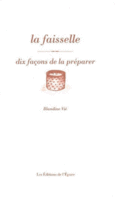 Couverture La Faisselle de fromage blanc, dix façons de la préparer ()