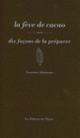 Couverture La fève de cacao, dix façons de la préparer (Laurence Alemanno)