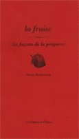 Couverture La Fraise, dix façons de la préparer ()