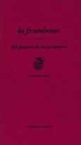 Couverture La Framboise, dix façons de la préparer ()