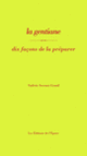Couverture La gentiane, dix façons de la préparer (Valérie Sévenet Gentil)