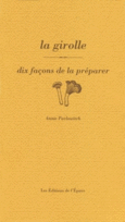 Couverture La girolle, dix façons de la préparer ()